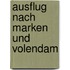 Ausflug nach marken und volendam