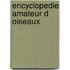 Encyclopedie amateur d oiseaux