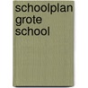 Schoolplan grote school door J. de Lang