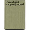 Energiekaart Europawijk-noord door Onbekend