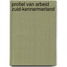 Profiel van arbeid Zuid-Kennermerland door C.A. Otto