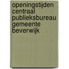 Openingstijden Centraal Publieksbureau Gemeente Beverwijk door M.P. Tillemans