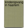 Kinderopvang in Haarlem by H. Schaap