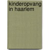 Kinderopvang in Haarlem door H. Schaap
