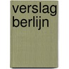Verslag Berlijn door R. Glasbergen