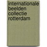 Internationale Beelden Collectie Rotterdam door J. Bouwhuis