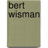 Bert wisman door Onbekend