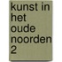 Kunst in het oude noorden 2