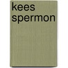 Kees spermon door Onbekend