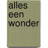 Alles een wonder door Mary Stephens