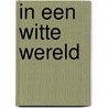 In een witte wereld by Joseph B. Stratton
