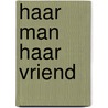 Haar man haar vriend by Bonds