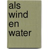 Als wind en water door Major