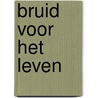 Bruid voor het leven door Stephanie Howard
