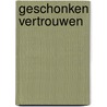 Geschonken vertrouwen by Vitek