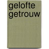 Gelofte getrouw by Mckay