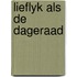 Lieflyk als de dageraad