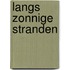 Langs zonnige stranden