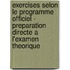 Exercises selon le programme officiel - preparation directe a l'examen theorique