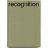 Recognition