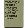 Monitoring of Industrial Processes using Large Scale First Principless Models door R. Bos