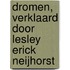 Dromen, verklaard door Lesley Erick Neijhorst