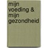 Mijn voeding & mijn gezondheid