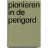 Pionieren in de Perigord