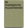 De nostalgische muizenwereld door van M. Ooijen