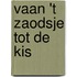 Vaan 't zaodsje tot de kis