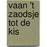 Vaan 't zaodsje tot de kis by L. Clermonts