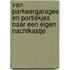 Van parkeergarages en portiekjes naar een eigen nachtkastje