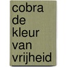 Cobra de kleur van vrijheid door Onbekend