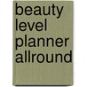 Beauty Level Planner Allround door Onbekend