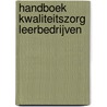 Handboek kwaliteitszorg leerbedrijven door Onbekend