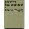 Hair level haaronderzoek / haarverzorging door Koc Nederland