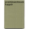 Praktijkwerkboek kapper by Unknown