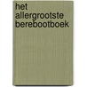 Het allergrootste berebootboek by L. Hartog van Banda