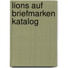 Lions auf briefmarken katalog door Beyk