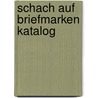 Schach auf briefmarken katalog by Beyk