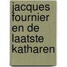 Jacques Fournier en de laatste katharen by P. De Mot