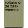 Voltaire en de zaak Chemalo by H. van Lier
