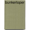 Bunkerloper by G. Stynen