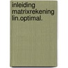 Inleiding matrixrekening lin.optimal. by Horssen