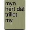 Myn hert dat trillet my by Willem Abma