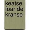 Keatse foar de kranse by J. Bangma