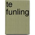 Te funling