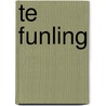 Te funling by W. Abma