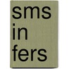 SMS in fers by J. Bangma
