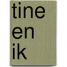 Tine en ik door H. Goinga